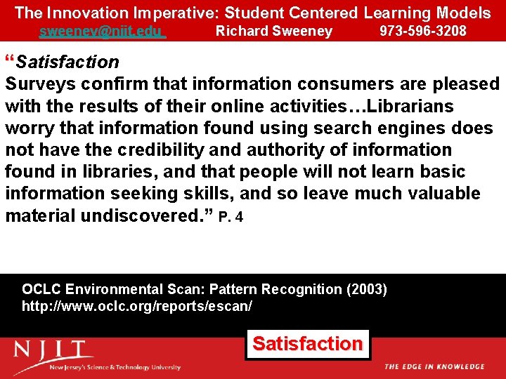 The Innovation Imperative: Student Centered Learning Models sweeney@njit. edu Richard Sweeney 973 -596 -3208 The Innovation Imperative: Student Centered Learning Models sweeney@njit. edu Richard Sweeney 973 -596 -3208