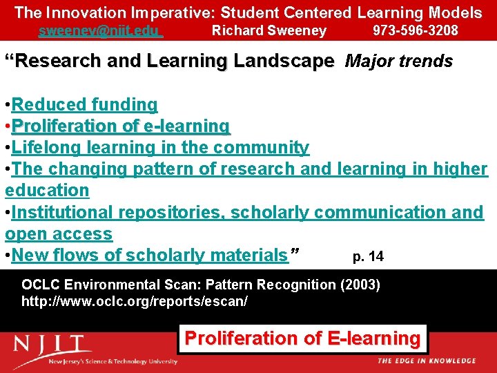 The Innovation Imperative: Student Centered Learning Models sweeney@njit. edu Richard Sweeney 973 -596 -3208 The Innovation Imperative: Student Centered Learning Models sweeney@njit. edu Richard Sweeney 973 -596 -3208
