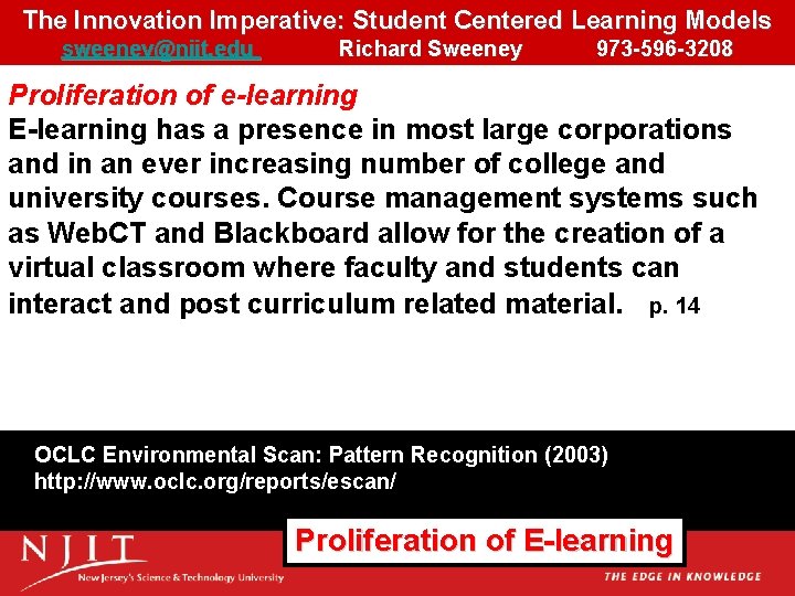 The Innovation Imperative: Student Centered Learning Models sweeney@njit. edu Richard Sweeney 973 -596 -3208 The Innovation Imperative: Student Centered Learning Models sweeney@njit. edu Richard Sweeney 973 -596 -3208