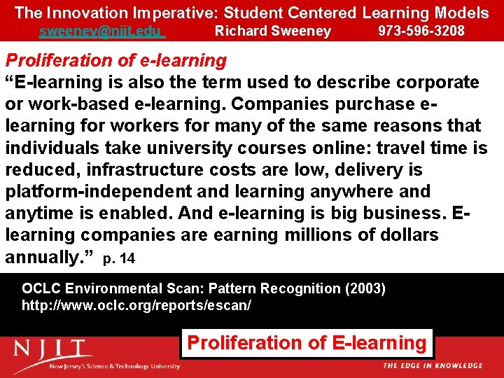 The Innovation Imperative: Student Centered Learning Models sweeney@njit. edu Richard Sweeney 973 -596 -3208 The Innovation Imperative: Student Centered Learning Models sweeney@njit. edu Richard Sweeney 973 -596 -3208