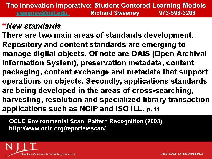 The Innovation Imperative: Student Centered Learning Models sweeney@njit. edu Richard Sweeney 973 -596 -3208 The Innovation Imperative: Student Centered Learning Models sweeney@njit. edu Richard Sweeney 973 -596 -3208