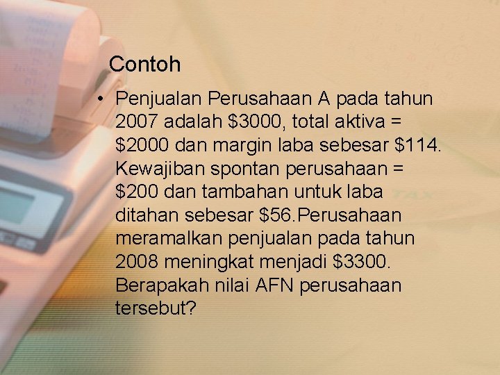 Contoh • Penjualan Perusahaan A pada tahun 2007 adalah $3000, total aktiva = $2000