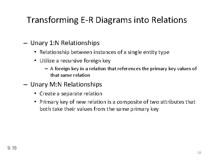 Transforming E-R Diagrams into Relations – Unary 1: N Relationships • Relationship between instances