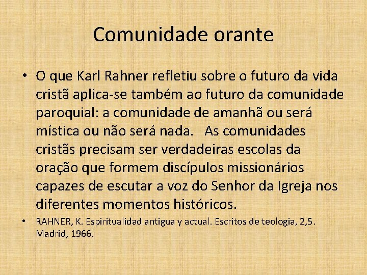 Comunidade orante • O que Karl Rahner refletiu sobre o futuro da vida cristã