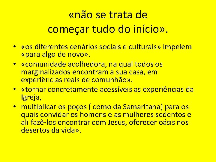 «não se trata de começar tudo do início» . • «os diferentes cenários «não se trata de começar tudo do início» . • «os diferentes cenários