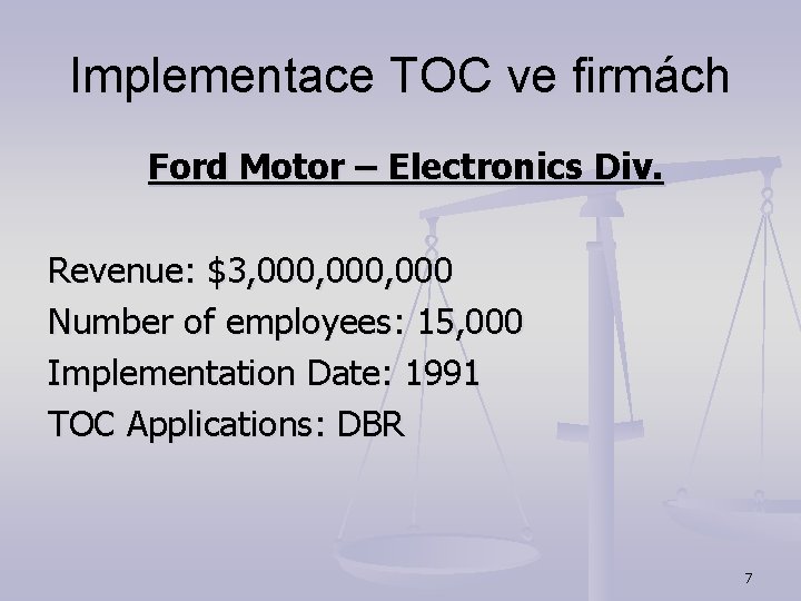 Implementace TOC ve firmách Ford Motor – Electronics Div. Revenue: $3, 000, 000 Number