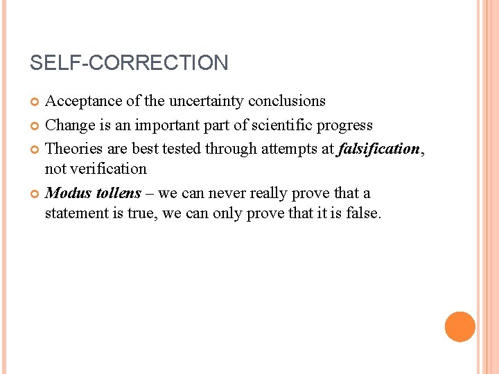 SELF-CORRECTION Acceptance of the uncertainty conclusions Change is an important part of scientific progress