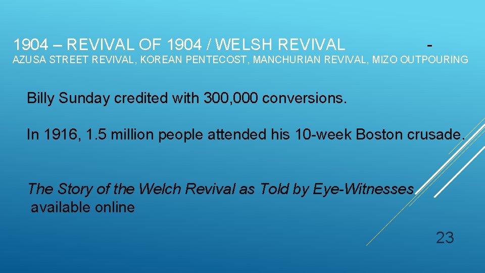 1904 – REVIVAL OF 1904 / WELSH REVIVAL AZUSA STREET REVIVAL, KOREAN PENTECOST, MANCHURIAN 1904 – REVIVAL OF 1904 / WELSH REVIVAL AZUSA STREET REVIVAL, KOREAN PENTECOST, MANCHURIAN