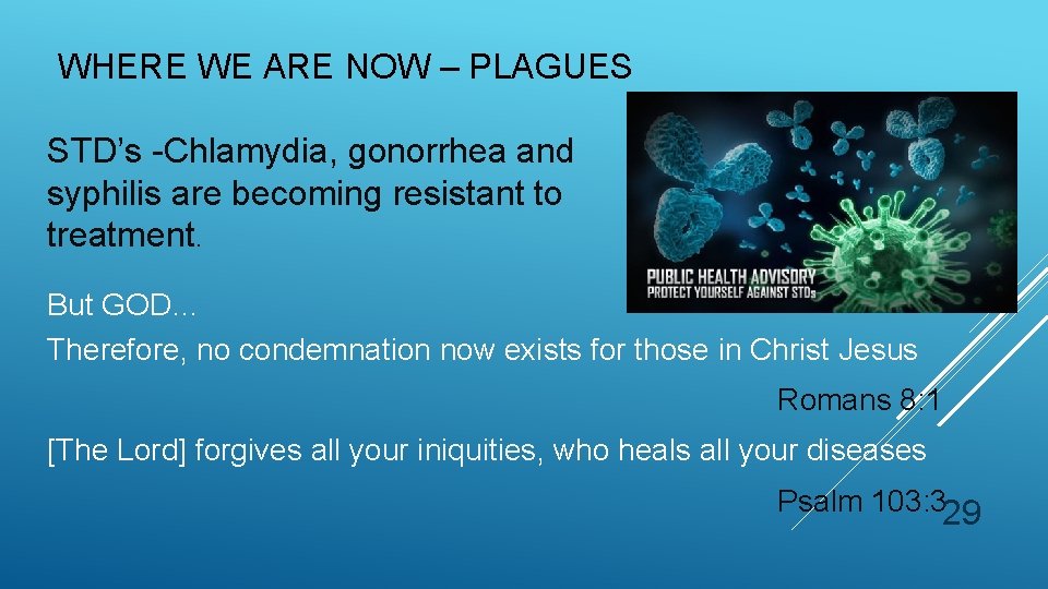 WHERE WE ARE NOW – PLAGUES STD’s -Chlamydia, gonorrhea and syphilis are becoming resistant WHERE WE ARE NOW – PLAGUES STD’s -Chlamydia, gonorrhea and syphilis are becoming resistant