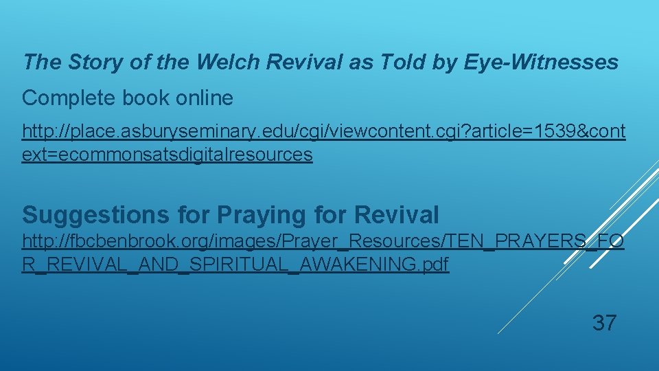 The Story of the Welch Revival as Told by Eye-Witnesses Complete book online http: The Story of the Welch Revival as Told by Eye-Witnesses Complete book online http: