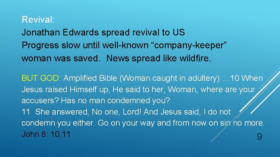 Revival: Jonathan Edwards spread revival to US Progress slow until well-known “company-keeper” woman was Revival: Jonathan Edwards spread revival to US Progress slow until well-known “company-keeper” woman was