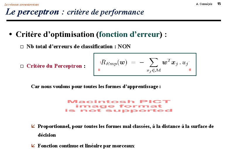 Les réseaux connexionnistes A. Cornuéjols Le perceptron : critère de performance • Critère d’optimisation