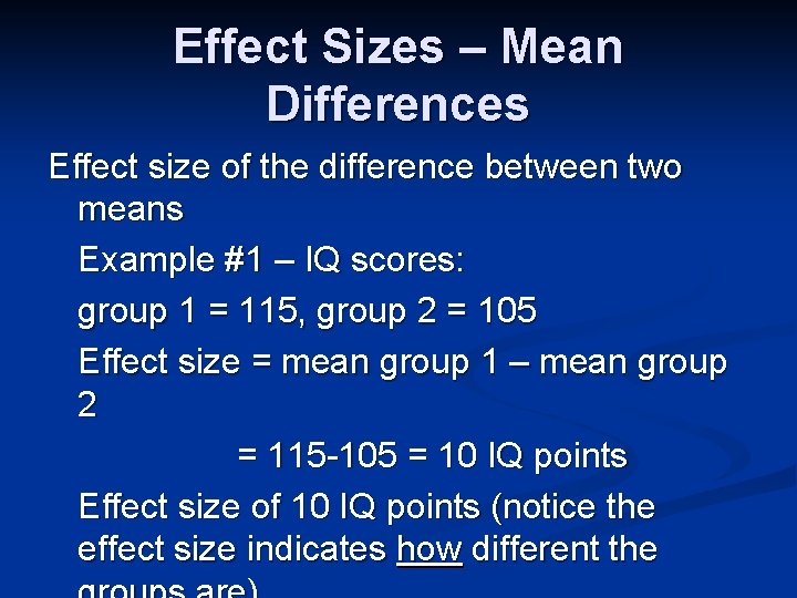 Effect Sizes – Mean Differences Effect size of the difference between two means Example