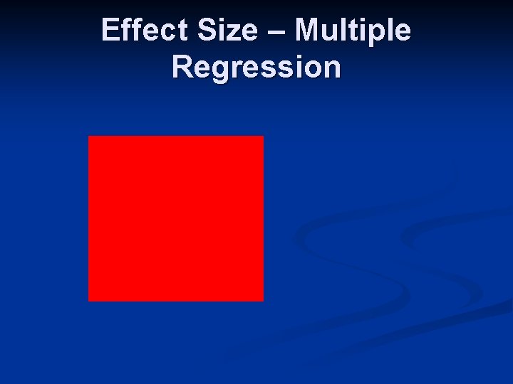 Effect Size – Multiple Regression 