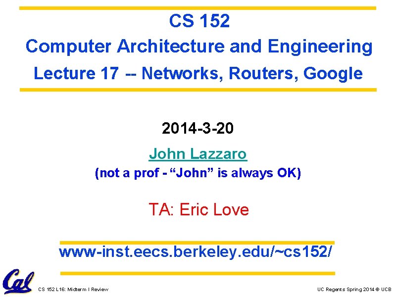 CS 152 Computer Architecture and Engineering Lecture 17 -- Networks, Routers, Google 2014 -3