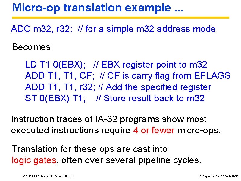 Micro-op translation example. . . ADC m 32, r 32: // for a simple