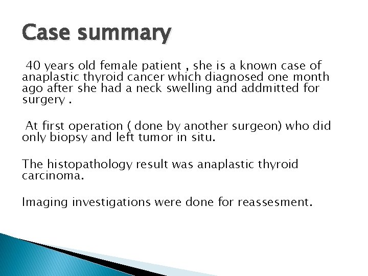 Case summary 40 years old female patient , she is a known case of