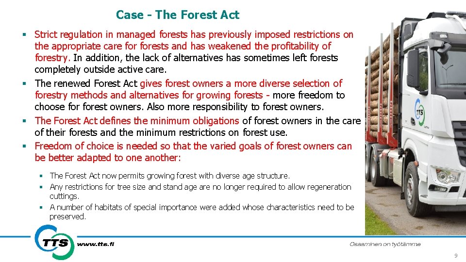 Case - The Forest Act § Strict regulation in managed forests has previously imposed