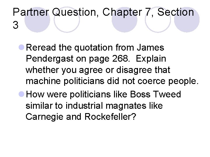 Partner Question, Chapter 7, Section 3 l Reread the quotation from James Pendergast on