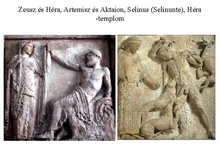 Zeusz és Héra, Artemisz és Aktaion, Selinus (Selinunte), Héra -templom 