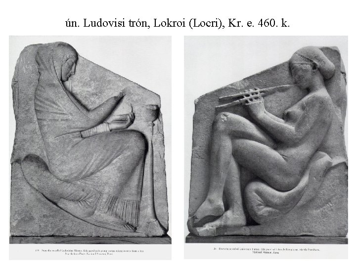 ún. Ludovisi trón, Lokroi (Locri), Kr. e. 460. k. 