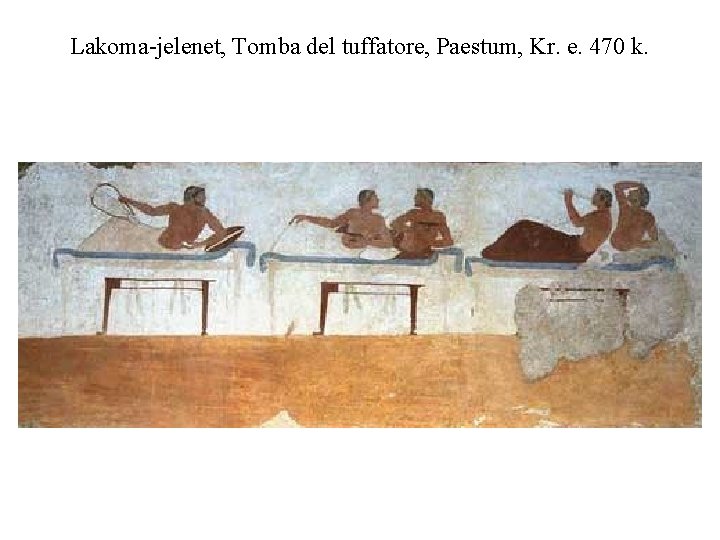 Lakoma-jelenet, Tomba del tuffatore, Paestum, Kr. e. 470 k. 