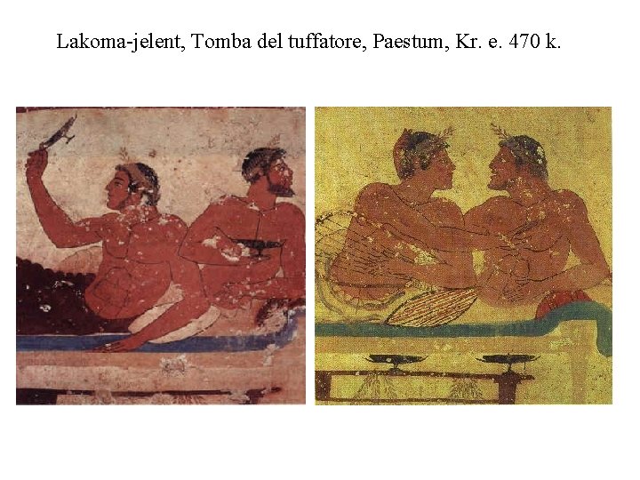 Lakoma-jelent, Tomba del tuffatore, Paestum, Kr. e. 470 k. 