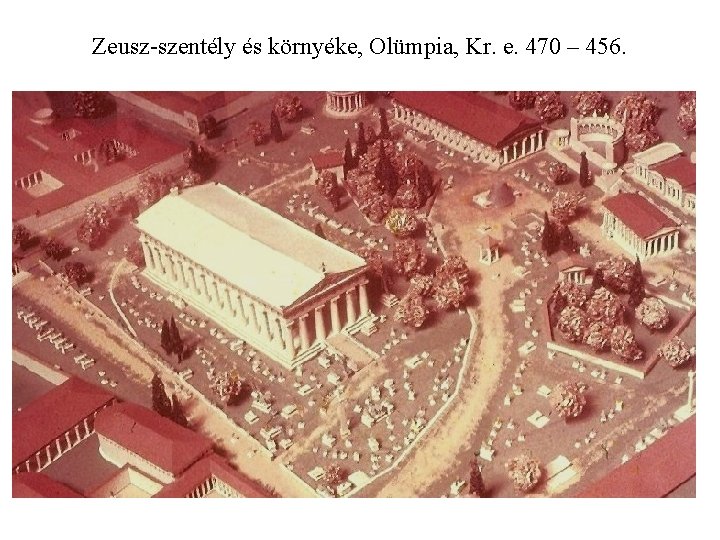 Zeusz-szentély és környéke, Olümpia, Kr. e. 470 – 456. 