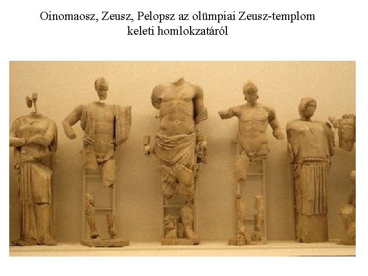 Oinomaosz, Zeusz, Pelopsz az olümpiai Zeusz-templom keleti homlokzatáról 
