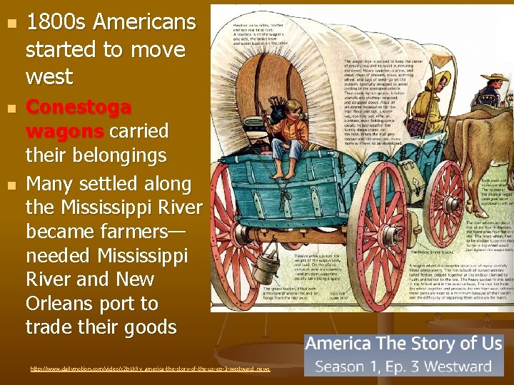 n n n 1800 s Americans started to move west Conestoga wagons carried their n n n 1800 s Americans started to move west Conestoga wagons carried their