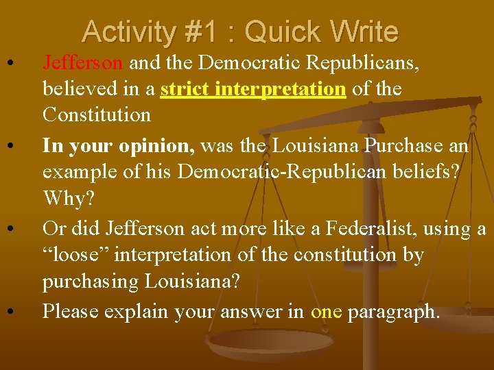  • • Activity #1 : Quick Write Jefferson and the Democratic Republicans, believed