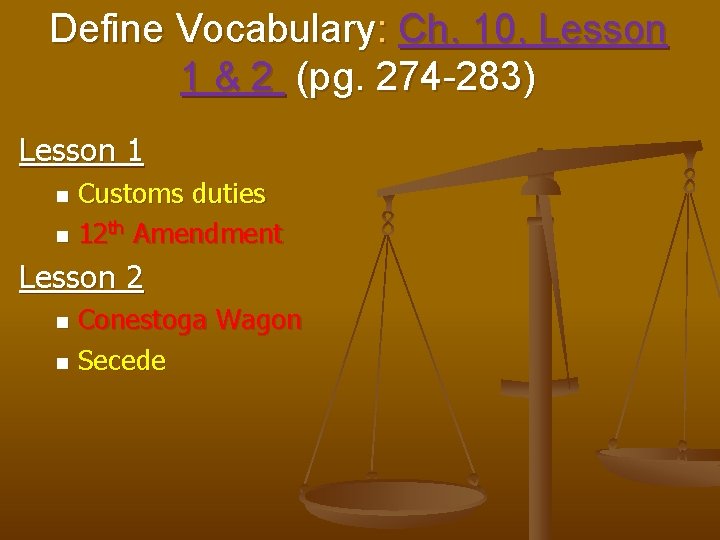 Define Vocabulary: Ch. 10, Lesson 1 & 2 (pg. 274 -283) Lesson 1 Customs