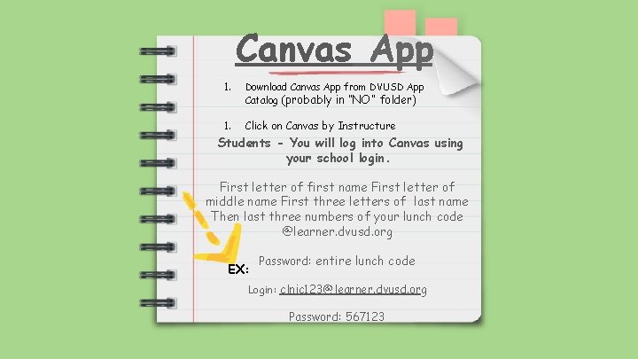 Canvas App 1. Download Canvas App from DVUSD App Catalog (probably in “NO” folder)