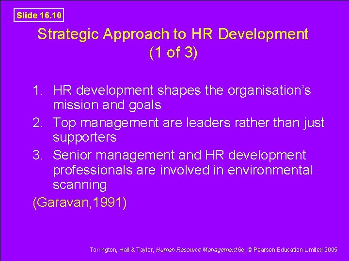 Slide 16. 10 Strategic Approach to HR Development (1 of 3) 1. HR development