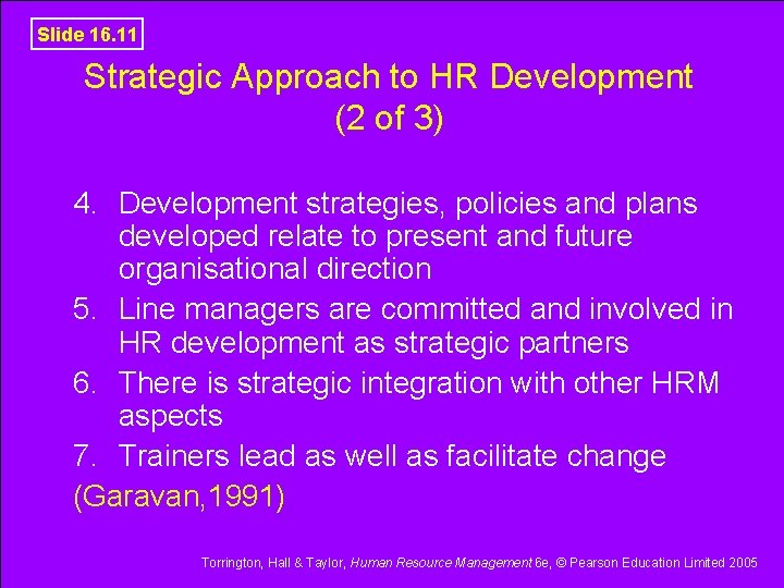 Slide 16. 11 Strategic Approach to HR Development (2 of 3) 4. Development strategies,
