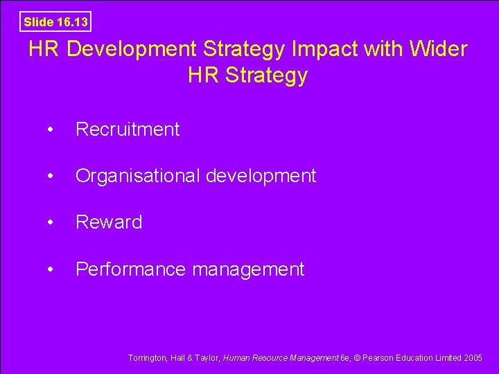 Slide 16. 13 HR Development Strategy Impact with Wider HR Strategy • Recruitment •