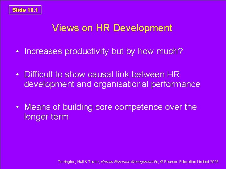 Slide 16. 1 Views on HR Development • Increases productivity but by how much?