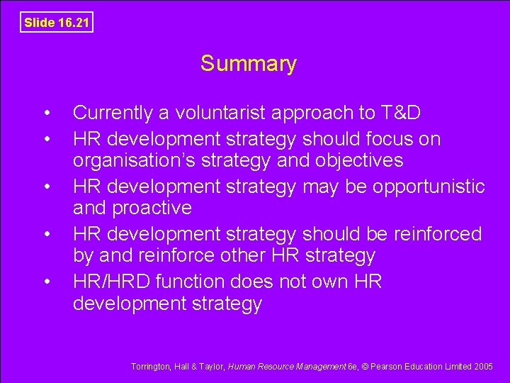 Slide 16. 21 Summary • • • Currently a voluntarist approach to T&D HR