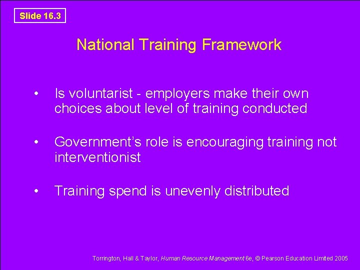 Slide 16. 3 National Training Framework • Is voluntarist - employers make their own