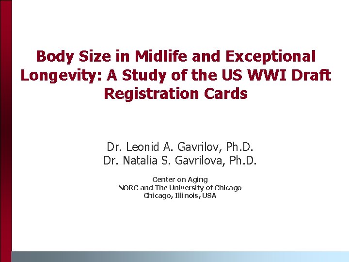 Body Size in Midlife and Exceptional Longevity: A Study of the US WWI Draft