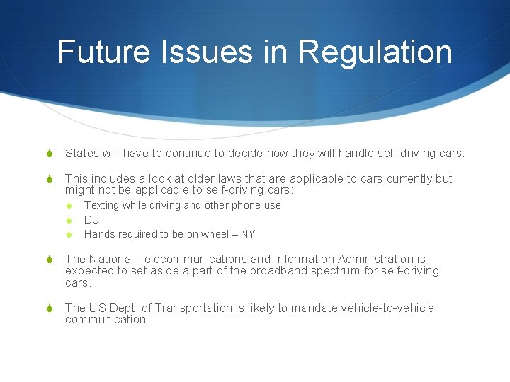 Future Issues in Regulation S States will have to continue to decide how they