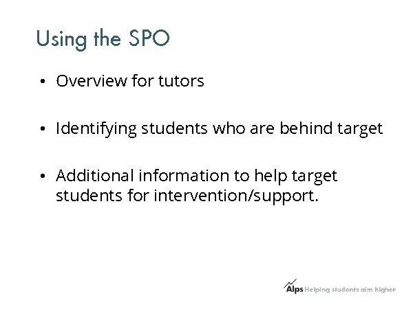 Using the SPO • Overview for tutors • Identifying students who are behind target