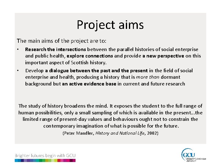 Project aims The main aims of the project are to: • • Research the