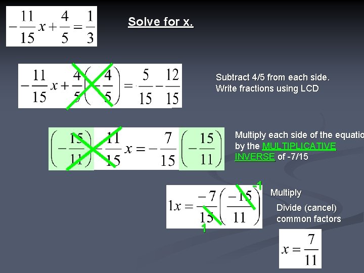 Solve for x. Subtract 4/5 from each side. Write fractions using LCD Multiply each