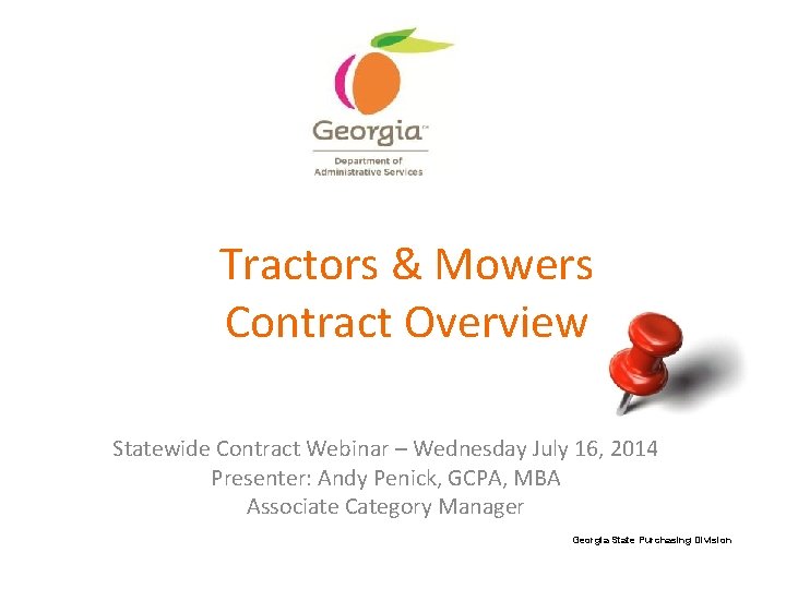 Tractors & Mowers Contract Overview Statewide Contract Webinar – Wednesday July 16, 2014 Presenter: