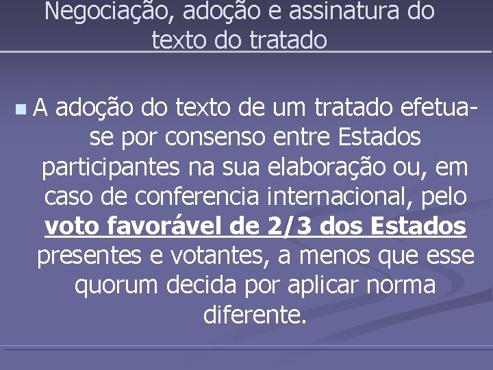 Negociação, adoção e assinatura do texto do tratado n A adoção do texto de