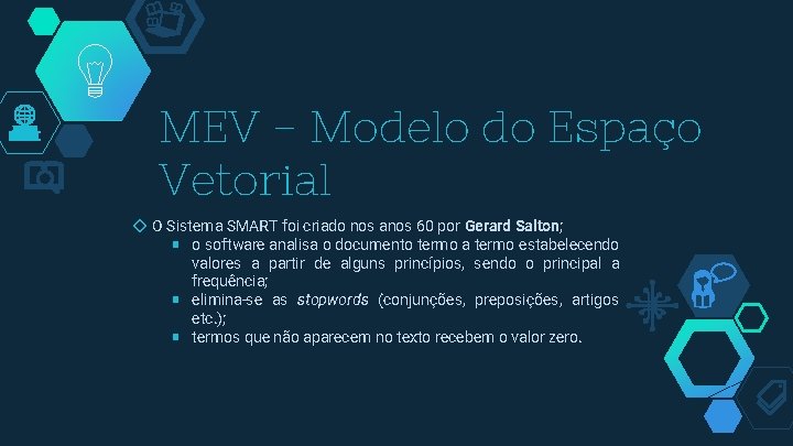 MEV - Modelo do Espaço Vetorial ◇ O Sistema SMART foi criado nos anos