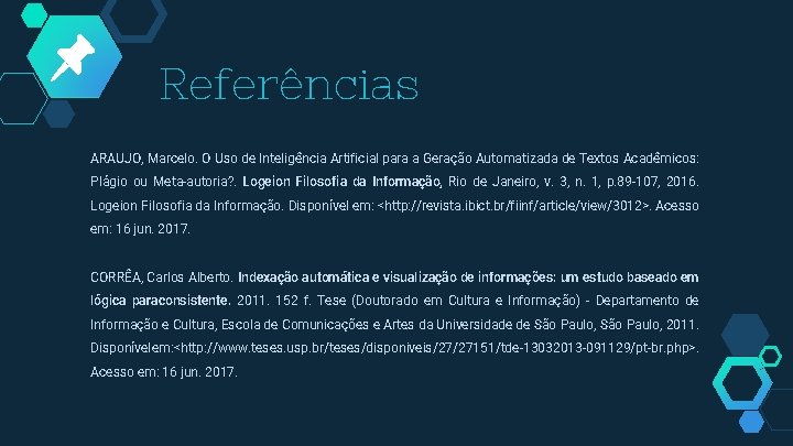 Referências ARAUJO, Marcelo. O Uso de Inteligência Artificial para a Geração Automatizada de Textos