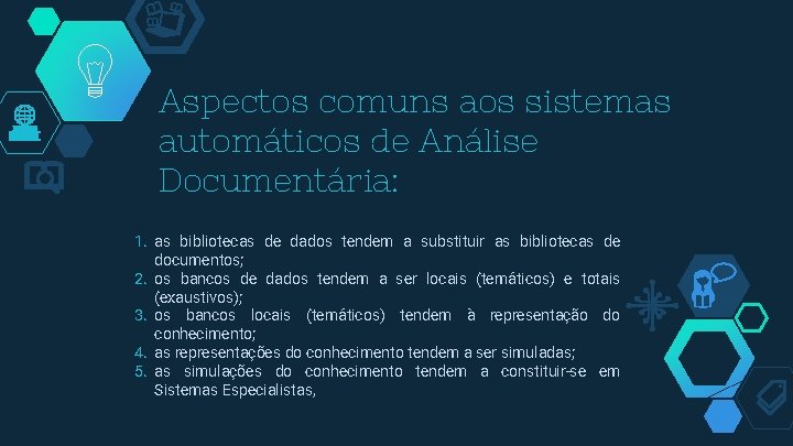 Aspectos comuns aos sistemas automáticos de Análise Documentária: 1. as bibliotecas de dados tendem