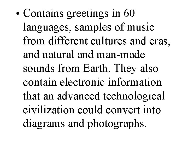  • Contains greetings in 60 languages, samples of music from different cultures and